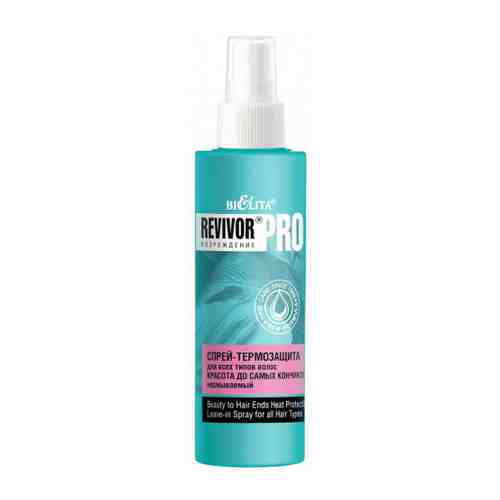 Спрей для волос Белита Revivor PRO термозащитный Возрождение несмываемый для всех типов 150 мл арт. 3459527